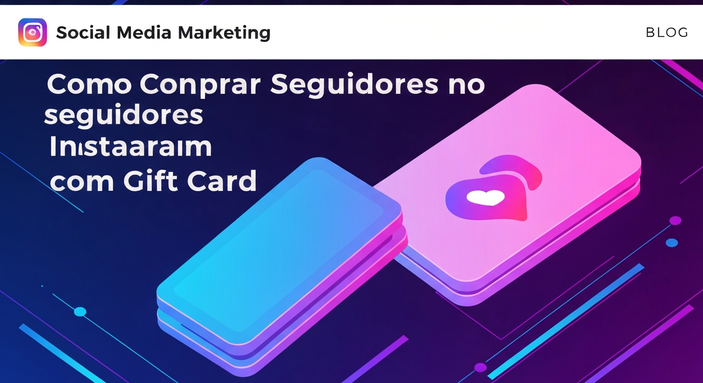 Como Comprar Seguidores no Instagram com Gift Card