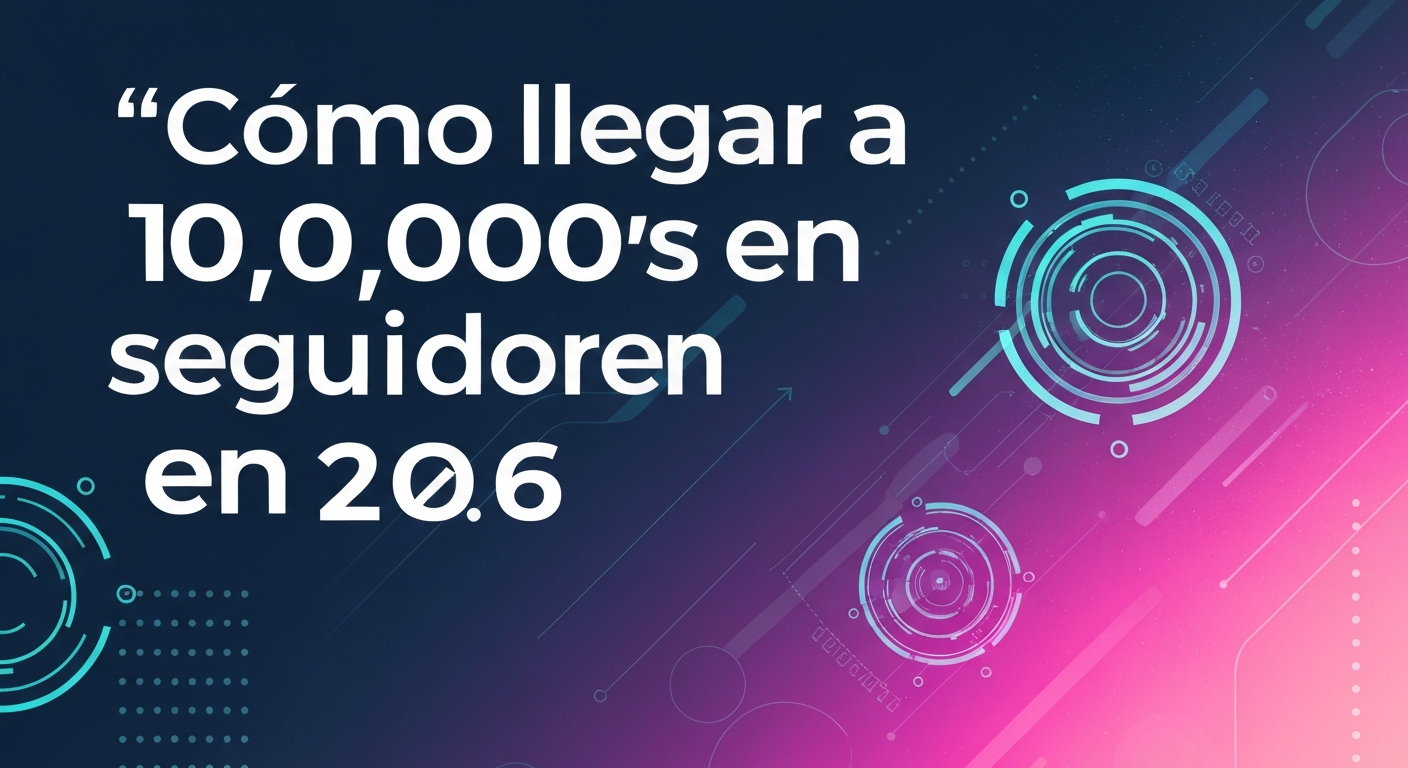 Cómo llegar a 10,000 seguidores en Instagram en 2026