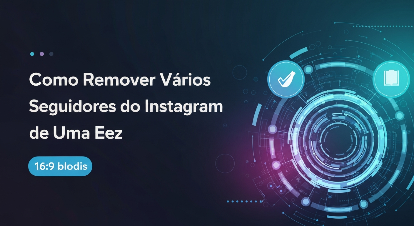 Como Remover Vários Seguidores do Instagram de Uma Vez