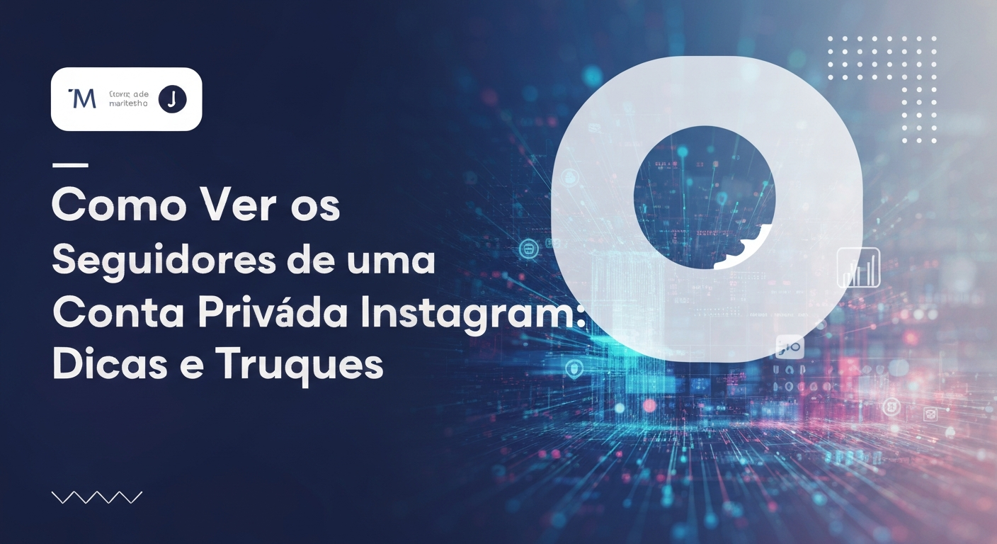 Como Ver os Seguidores de uma Conta Privada no Instagram: Dicas e Truques