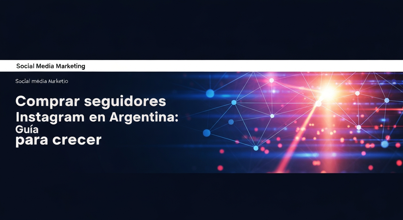 Comprar seguidores Instagram en Argentina: guía 2026 para crecer