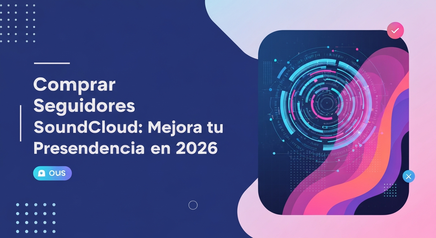 Comprar Seguidores SoundCloud: Mejora tu Presencia en 2026