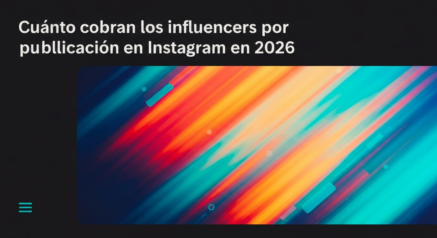 Cuánto cobran los influencers por publicación en Instagram 2026