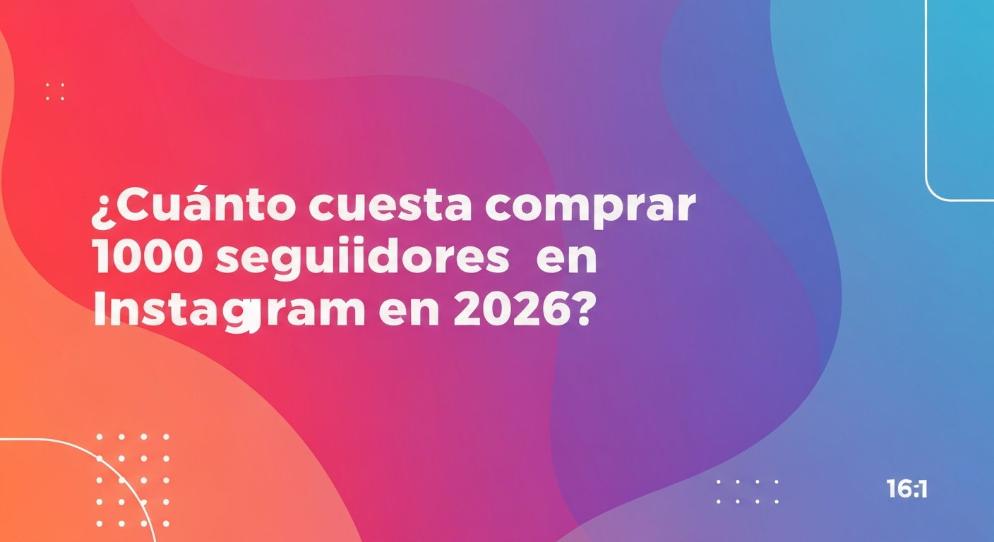 ¿Cuánto cuesta comprar 1000 seguidores en Instagram en 2026?