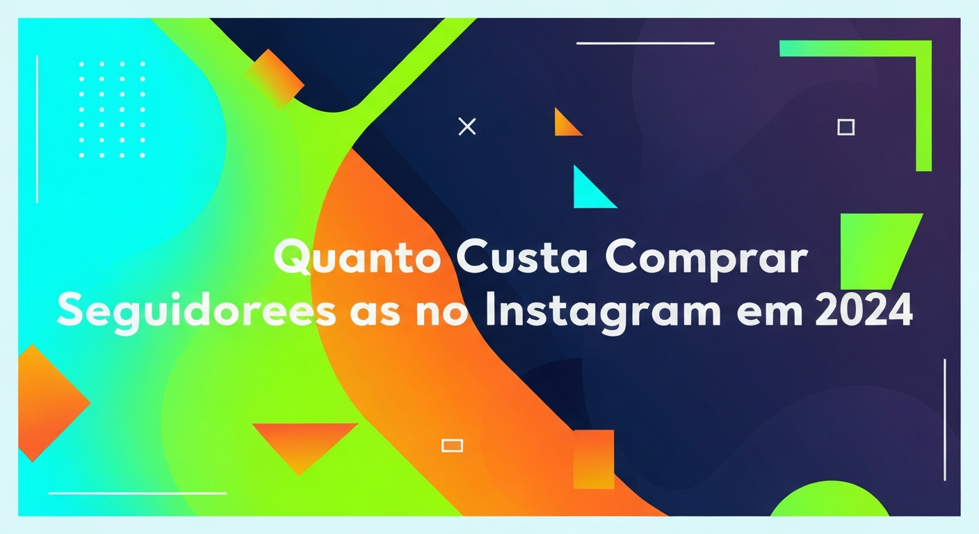 Quanto Custa Comprar Seguidores no Instagram em 2026